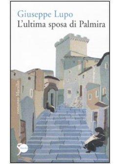 ULTIMA SPOSA DI PALMIRA (L') SELEZIONE CAMPIELLO 2011