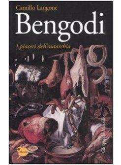 BENGODI. I PIACERI DELL'AUTARCHIA