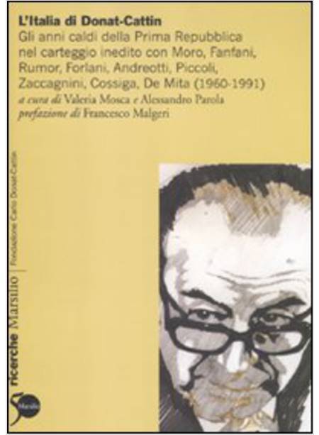 ITALIA DI DONAT-CATTIN. GLI ANNI CALDI DELLA PRIMA REPUBBLICA NEL CARTEGGIO INED