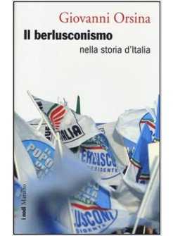 IL BERLUSCONISMO NELLA STORIA D'ITALIA