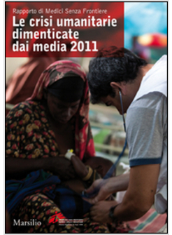 CRISI UMANITARIE DIMENTICATE DAI MEDIA. 2011 (LE)