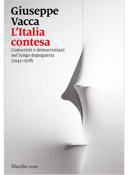 L'ITALIA CONTESA. COMUNISTI E DEMOCRISTIANI NEL LUNGO DOPOGUERRA (1943-1978) 