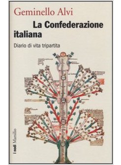 CONFEDERAZIONE ITALIANA. DIARIO DI VITA TRIPARTITA (LA)