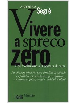 VIVERE A SPRECO ZERO. UNA RIVOLUZIONE ALLA PORTATA DI TUTTI