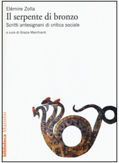 IL SERPENTE DI BRONZO. SCRITTI ANTESIGNANI DI CRITICA SOCIALE