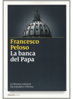 LA BANCA DEL PAPA. LE FINANZE VATICANE FRA SCANDALI E RIFORMA