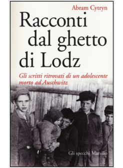 RACCONTI DAL GHETTO DI LODZ