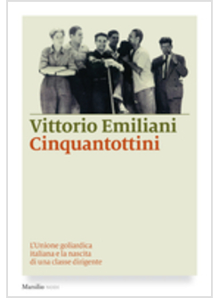 CINQUANTOTTINI.L'UNIONE GOLIARDICA ITALIANA E LA NASCITA DI UNA CLASSE DIRIGENTE