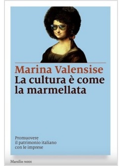 LA CULTURA E' COME LA MARMELLATA