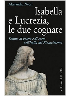 ISABELLA E LUCREZIA, LE DUE COGNATE