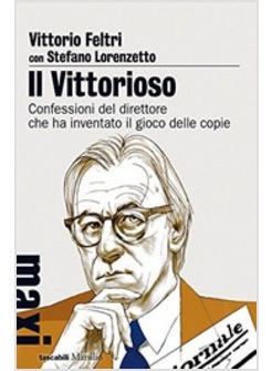 IL VITTORIOSO. CONFESSIONI DEL DIRETTORE CHE HA INVENTATO IL GIOCO DELLE COPIE