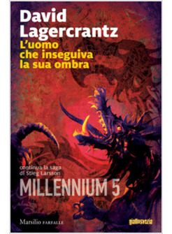 L'UOMO CHE INSEGUIVA LA SUA OMBRA. MILLENNIUM. VOLUME 5