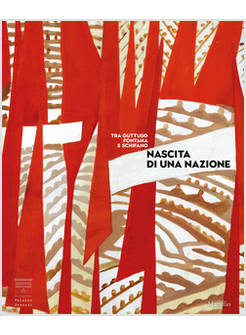 NASCITA DI UNA NAZIONE. ARTE ITALIANA DAL DOPOGUERRA AL SESSANTOTTO