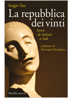 LA REPUBBLICA DEI VINTI STORIE DI ITALIANI A SALO'
