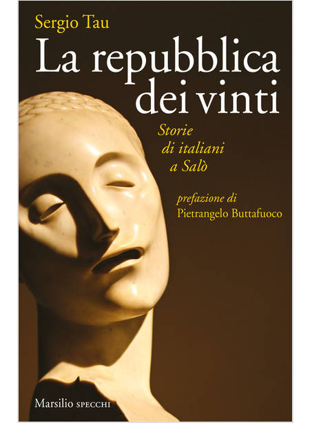 LA REPUBBLICA DEI VINTI STORIE DI ITALIANI A SALO'