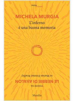 L'INFERNO E' UNA BUONA MEMORIA. VISIONI DA LE NEBBIE DI AVALON DI MARION ZIMMER