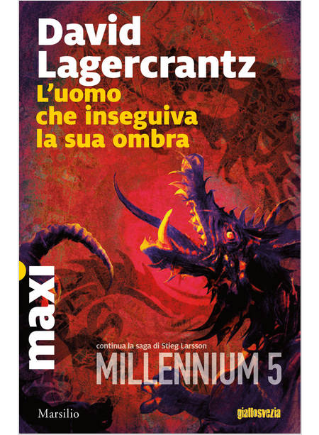 UOMO CHE INSEGUIVA LA SUA OMBRA. MILLENNIUM (L'). VOL. 5