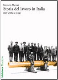 STORIA DEL LAVORO IN ITALIA DALL'UNITA' A OGGI