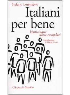 ITALIANI PER BENE 25 STORIE ESEMPLARI