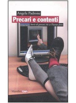 PRECARI E CONTENTI STORIE DI GIOVANI CHE CE L'HANNO FATTA