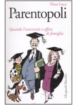 PARENTOPOLI QUANDO L'UNIVERSITA' E' AFFARE DI FAMIGLIA