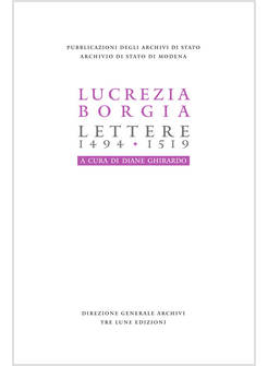 LUCREZIA BORGIA. LETTERE (1494-1519)