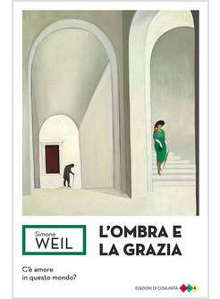 L'OMBRA E LA GRAZIA C'E' AMORE IN QUESTO MONDO?