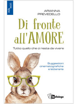 DI FRONTE ALL'AMORE. TUTTO QUELLO CHE CI RESTA DA VIVERE