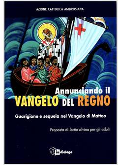 ANNUNCIANDO IL VANGELO DEL REGNO