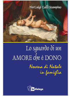 LO SGUARDO DI UN AMORE CHE E' DONO NOVENA DI NATALE IN FAMIGLIA