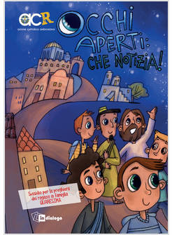 OCCHI APERTI: CHE NOTIZIA. SUSSIDIO DI PREGHIERA DEI RAGAZZI IN FAMIGLIA. QUARES