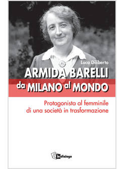 ARMIDA BARELLI DA MILANO AL MONDO PROTAGONISTA AL FEMMINILE