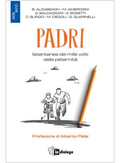 PADRI ISTANTANEE DEI MILLE VOLTI DELLA PATERNITA'