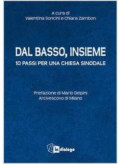 DAL BASSO, INSIEME DIECI PASSI PER UNA CHIESA SINODALE