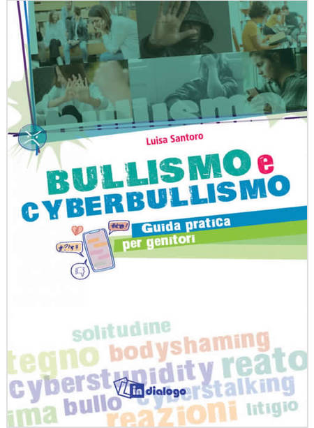 BULLISMO E CYBERBULLISMO GUIDA PRATICA PER GENITORI