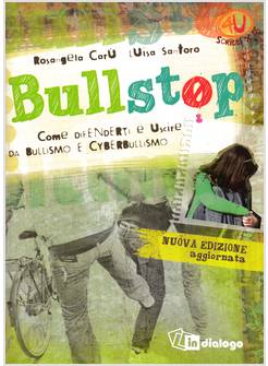 BULLSTOP COME DIFENDERTI E USCIRE DAL BULLISMO