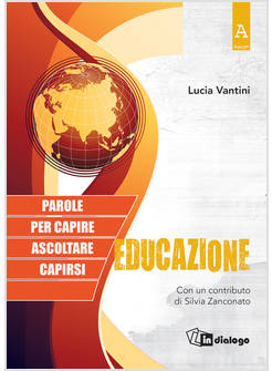 EDUCAZIONE PAROLE PER CAPIRE, ASCOLTARE, CAPIRSI