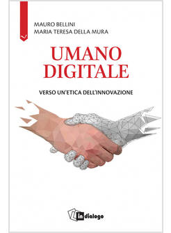 UMANO DIGITALE VERSO UN'ETICA DELL'INNOVAZIONE