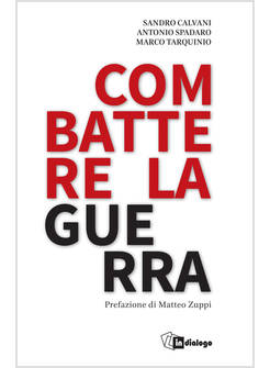 COMBATTERE LA GUERRA