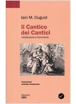IL CANTICO DEI CANTICI INTRODUZIONE E COMMENTO