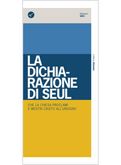 LA DICHIARAZIONE DI SEUL CHE LA CHIESA PROCLAMI E MOSTRI CRISTO ALL'UNISONO