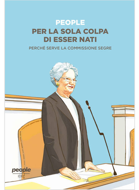 PER LA SOLA COLPA DI ESSER NATI PERCHE' SERVE LA COMMISSIONE SEGRE