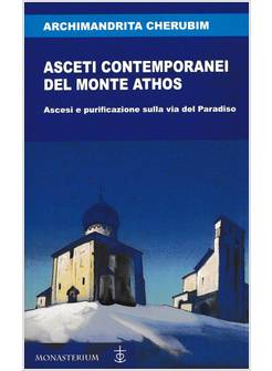 ASCETI CONTEMPORANEI DEL MONTE ATHOS ASCESI E PURIFICAZIONE