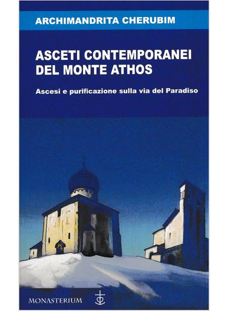 ASCETI CONTEMPORANEI DEL MONTE ATHOS ASCESI E PURIFICAZIONE