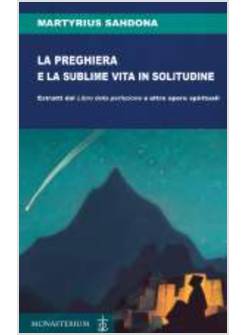 LA PREGHIERA E LA SUBLIME VITA IN SOLITUDINE
