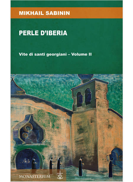 PERLE D'IBERIA VITE DI SANTI GEORGIANI VOLUME II