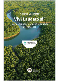 VIVI LAUDATO SI'. IN ARMONIA NEL CREATO CON LO SGUARDO DI FRANCESCO