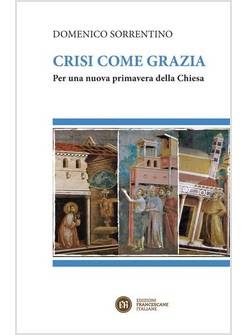 CRISI COME GRAZIA PER UNA NUOVA PRIMAVERA DELLA CHIESA