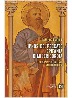 IPNOSI DEL PECCATO, EPIFANIA DI MISERICORDIA.ESERCIZI SPIRITUALI VANGELO DI LUCA