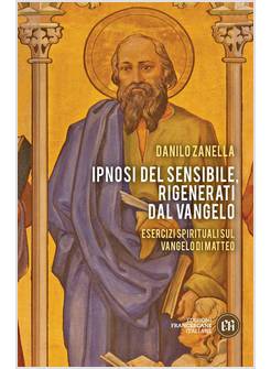 IPNOSI DEL SENSIBILE RIGENERATI DAL VANGELO. ESERCIZI SPIRITUALI